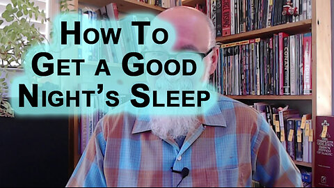 Advice on How To Get a Good Night’s Sleep: Fall Asleep More Easily