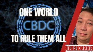CBDCs: One World Digital Currency to Rule Them All