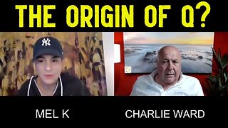 Mel K & Charlie Ward: The Origin Of Q???