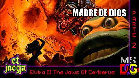 Elvira II The Jaws Of Cerberus y los traumas que se gana un Hombre por una Mujer ❤️💀 PARTE 2