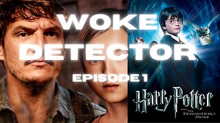 Woke Detector episode 1. Last of us Season 2/ Harry Potter TV Show