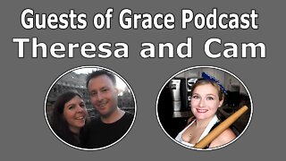 Guests of Grace Podcast: Theresa and Cam: Flour, Eggs, and Yeast
