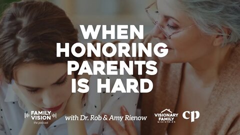 How do we honor parents who are difficult to honor?