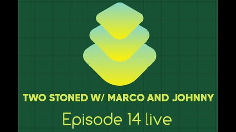 Two stoned episode 10