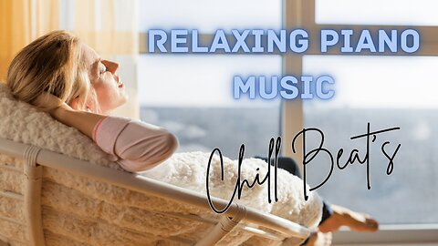 🎹✨ "Soothing Piano Serenity" | 2-Hour Chill Beats | #RelaxingMusic #piano #ambient