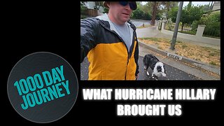 1000 Day Journey 0033 What Hurricane Hillary Brought Us