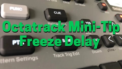 Octatrack Mini Tips - Freeze Delay Options