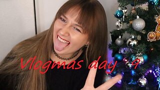 vlogmas day9