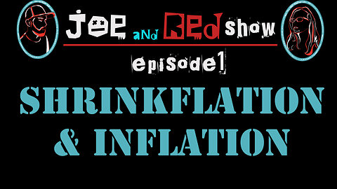 JOE AND RED SHOW - EPISODE 1 - SHRINKFLATION - Theft at the Grocery Store