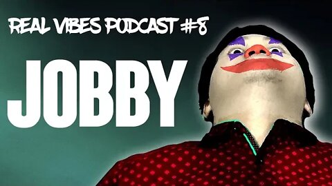 Real Vibes Podcast #8 - Jobby The Hong talks about Joker 2019