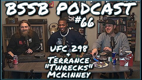 UFC 298 w/ Terrance "Twrecks" Mckinney - BSSB Podcast #66
