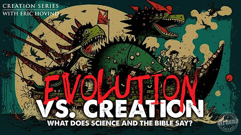 Biblical Creation vs. Evolution: What Does Science and the Bible Say?
