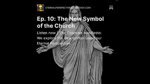 Eternal Perspectives - Ep 10: The New Symbol of the Church