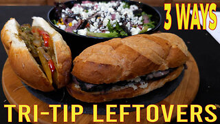 TRI-TIP Leftovers | 3 Ways