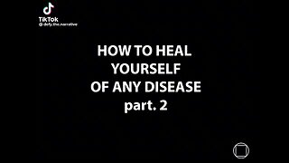 How To Heal Yourself (Part 2 of 3)