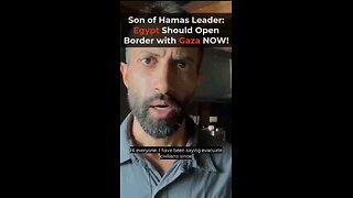 Son of Hamas founder - Egypt must open their border!