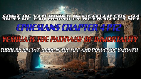 SON'S OF YAH RISING IN MESSIAH BOOK OF EPHESIANS CHAPTER 4 PT2