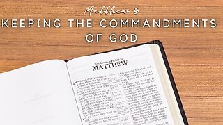 Matthew 5B Keeping The Commandments of God | Pastor Matthew Stucky,