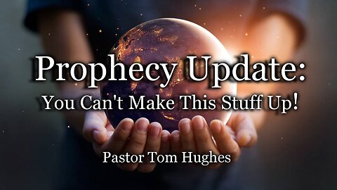 Prophecy Update: You Can't Make This Up!
