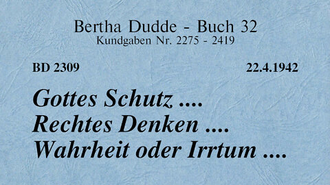 BD 2309 - GOTTES SCHUTZ .... RECHTES DENKEN .... WAHRHEIT ODER IRRTUM ....