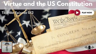 S1E12 - Virtue and the US Constitution