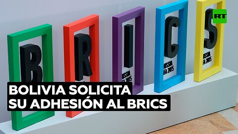 Bolivia solicita oficialmente su adhesión al BRICS y participará en la cumbre de Johannesburgo