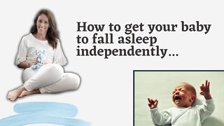 How To Get Your Baby To Fall Asleep Independently | Download The Baby Sleep Magic App