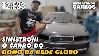 SINISTRO!!! O CARRO DO DONO DA REDE GLOBO "Resgatando Carros" T2:E33