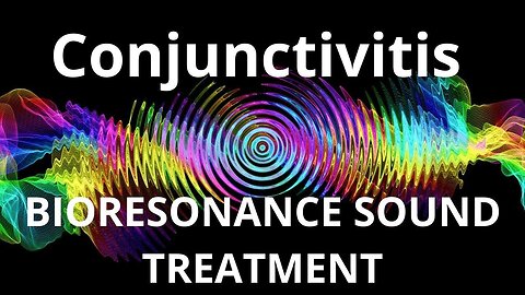 Conjunctivitis_Sound therapy session_Sounds of nature