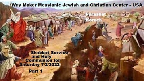 Parashat Korach - Shabbat Service and Holy Communion for 7.2.22 - Part 1