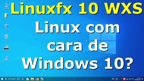 LINUX COM CARA DE WINDOWS 10? Conheça o Linuxfx 10 WXS e o BalenaEtcher para criar pendrive de boot
