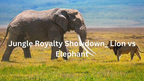 Jungle Royalty Showdown_ Lion vs Elephant