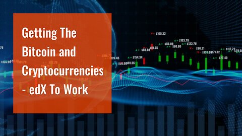 Getting The Bitcoin and Cryptocurrencies - edX To Work