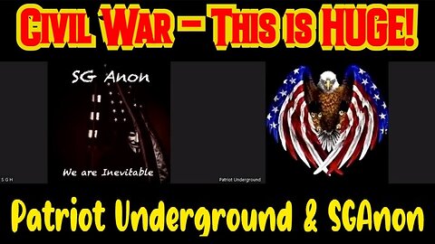 Patriot Underground & SGAnon: Civil War - This is HUGE!