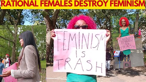 Destroying Feminism at Speaker's Corner #6