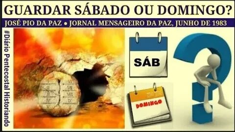 5. DEVEMOS GUARDAR O SÁBADO OU DOMINGO? PR. JOSÉ PIO ● JORNAL MENSAGEIRO DA PAZ, JUNHO DE 1983