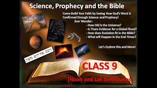 Science and Prophecy in the Bible - CLASS 9 (Noah and Lot Similitudes)
