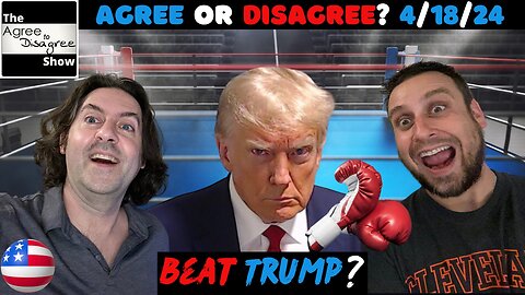 How Far Will Cheaters Go, Just To Beat Trump? The Agree To Disagree Show 04_18_24