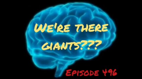 WERE THERE GIANTS?? WAR FOR YOUR MIND, Episode 496 with HonestWalterWhite
