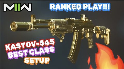 The FIRE Kastov-545 RANKED Play Best Class Setup!!!