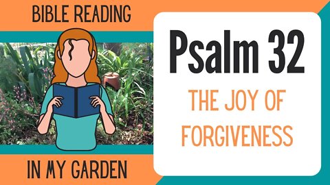 Psalm 32 (The Joy of Forgiveness)
