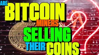 Are Bitcoin Miners Selling Their Coins - 128