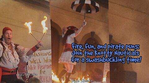 Fire, fun, and pirate puns: Join the Knotty Nauticals for a swashbuckling time!
