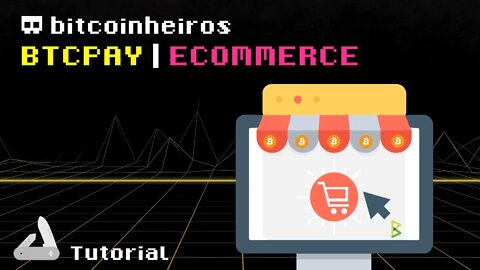 Receba Bitcoins no seu eCommerce e adicione um botão para doações - Tutorial BTCpayServer