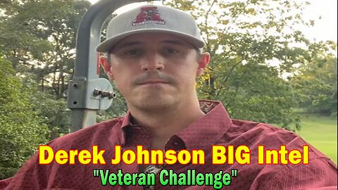 Derek Johnson BIG Intel July 28: "Veteran Challenge"