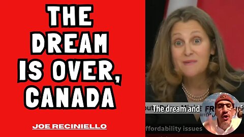 CANADIANS: The Dream Is OVER For You!