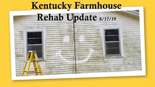 Kentucky Farmhouse Rehab Update - 8/17/19