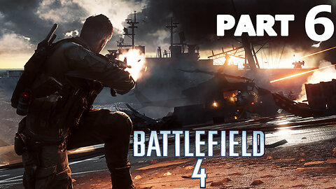 Battlefield 4 Gameplay Part 6 - " South China Sea "