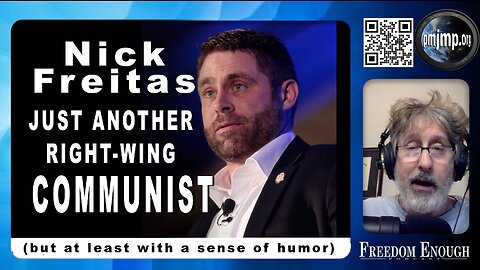 Freedom Enough # 30, Nick Freitas – Just another right-wing communist