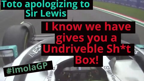 Toto apologizing to Sir Lewis I know we have gives you a undriveble Sh*t Box! | #ImolaGP